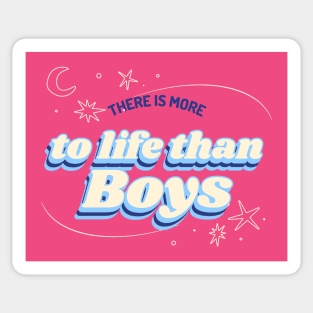 Girl Power There's More To Life Than Boys you go girl Sticker